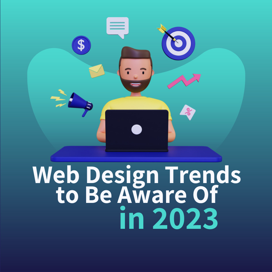 2023 Web Design Trends to Be Aware Of